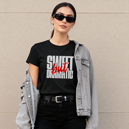 Sweet But Dramatic T-Shirt – Bold Typography Graphic Tee